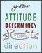 Posterizer 1 pcs-Your Attitude Determines Your Direction Therapy Office Decor-Motivational & Inspirational Art-Gift for Men Women Entrepreneur Tee...